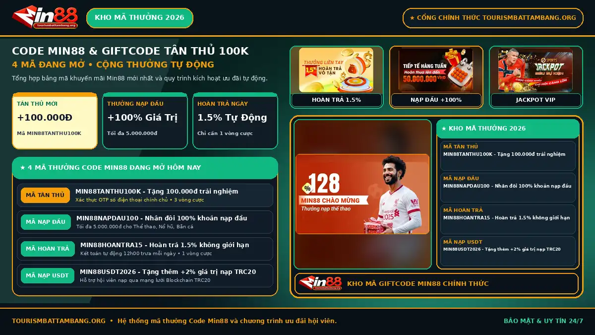 Bảng mã Code Min88 và Giftcode Min88 tân thủ 100K cập nhật mới nhất tại tourismbattambang.org