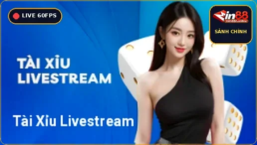 Tài Xỉu Livestream VIP Min88